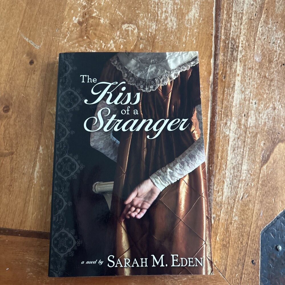 Kiss of a Stranger : A Novel by Sarah M. Eden (Jonquil brothers book#2) - Picture 2 of 5